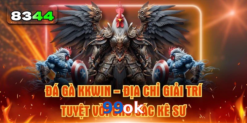 Xu Hướng Đá Gà 99Ok Hấp Dẫn Không Thể Bỏ Lỡ